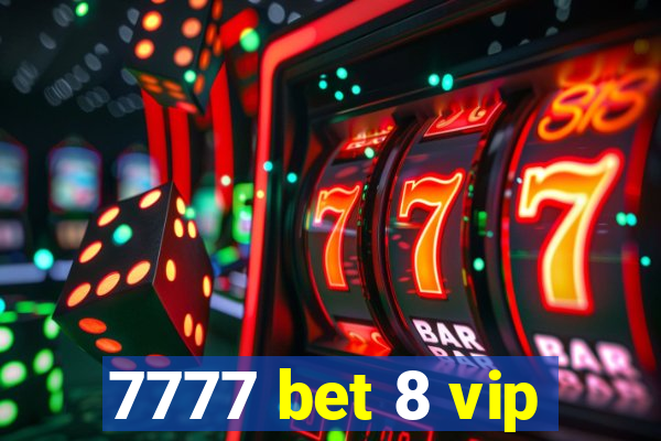 7777 bet 8 vip